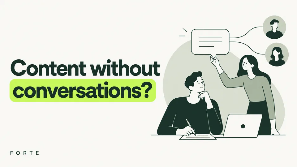 Content without conversations? Forte editorial cover.