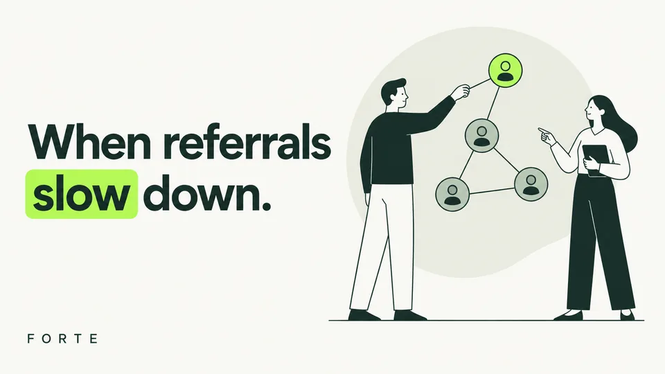 When referrals slow down. Forte editorial cover.