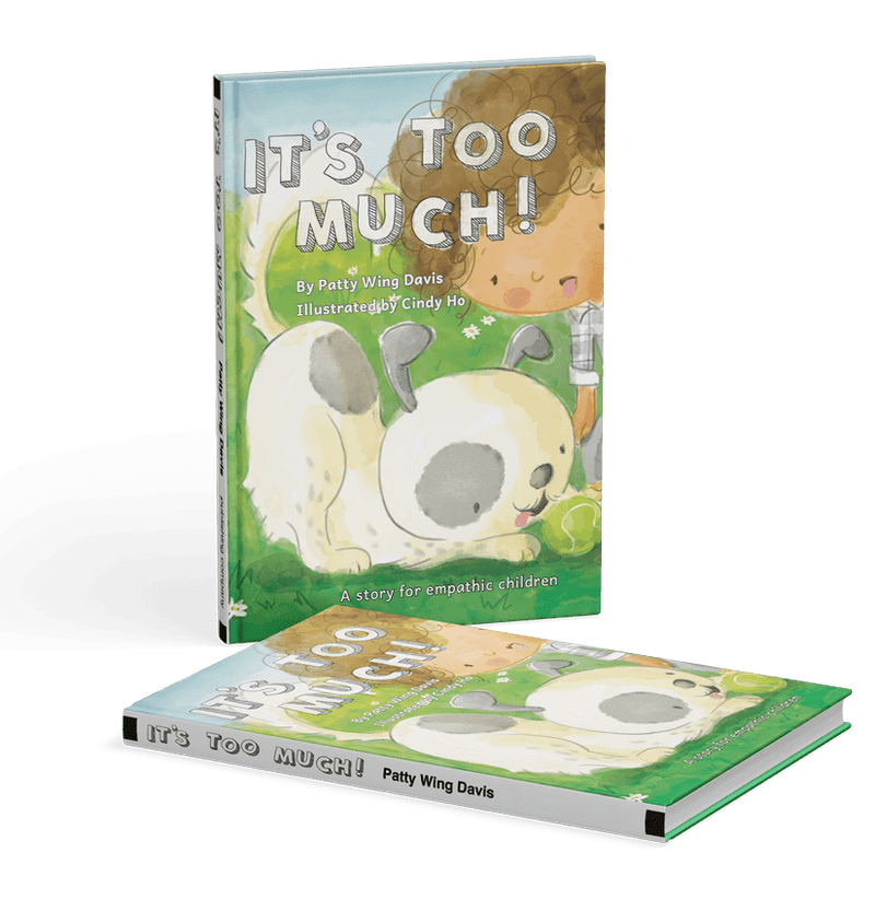 Children's book titled 'It's Too Much!' by Patty Wing Davis, illustrated by Cindy Ho, showing a child with curly hair and a playful dog on the cover.