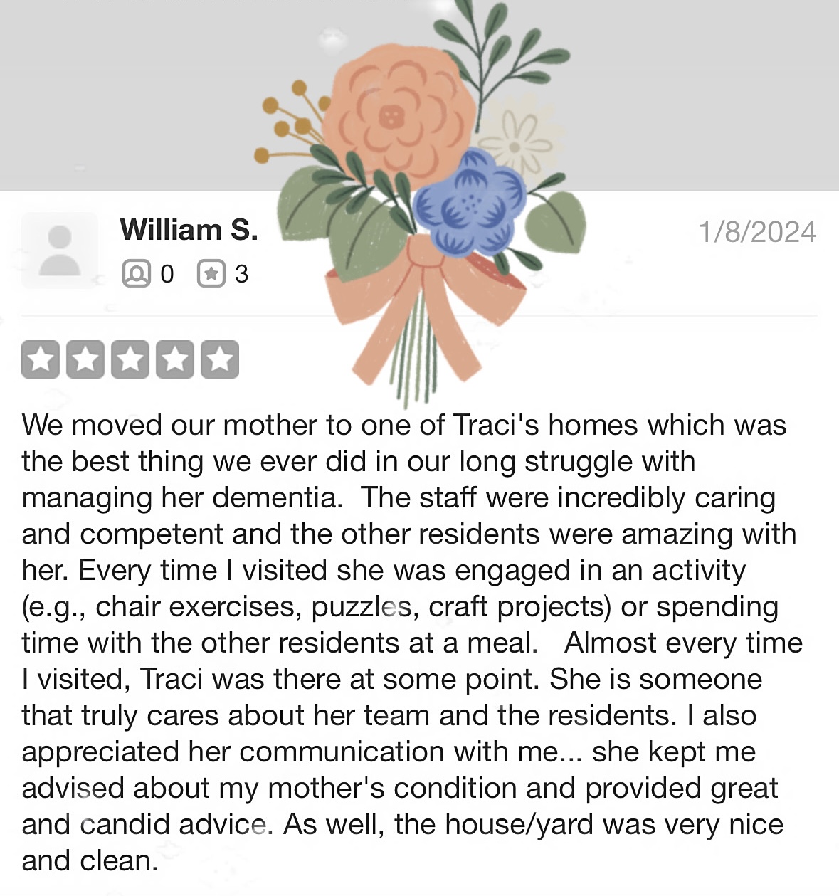 Review dated 1/8/2024 by William S., a five-star rating praising Traci's home for dementia care, highlighting caring staff, engaging activities, good communication, and a clean, nice house and yard.