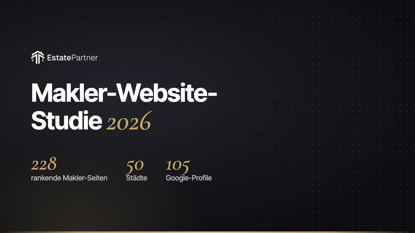 Makler-Website-Studie 2026 von EstatePartner: 228 rankende Makler-Seiten, 50 Städte, 105 Google-Profile