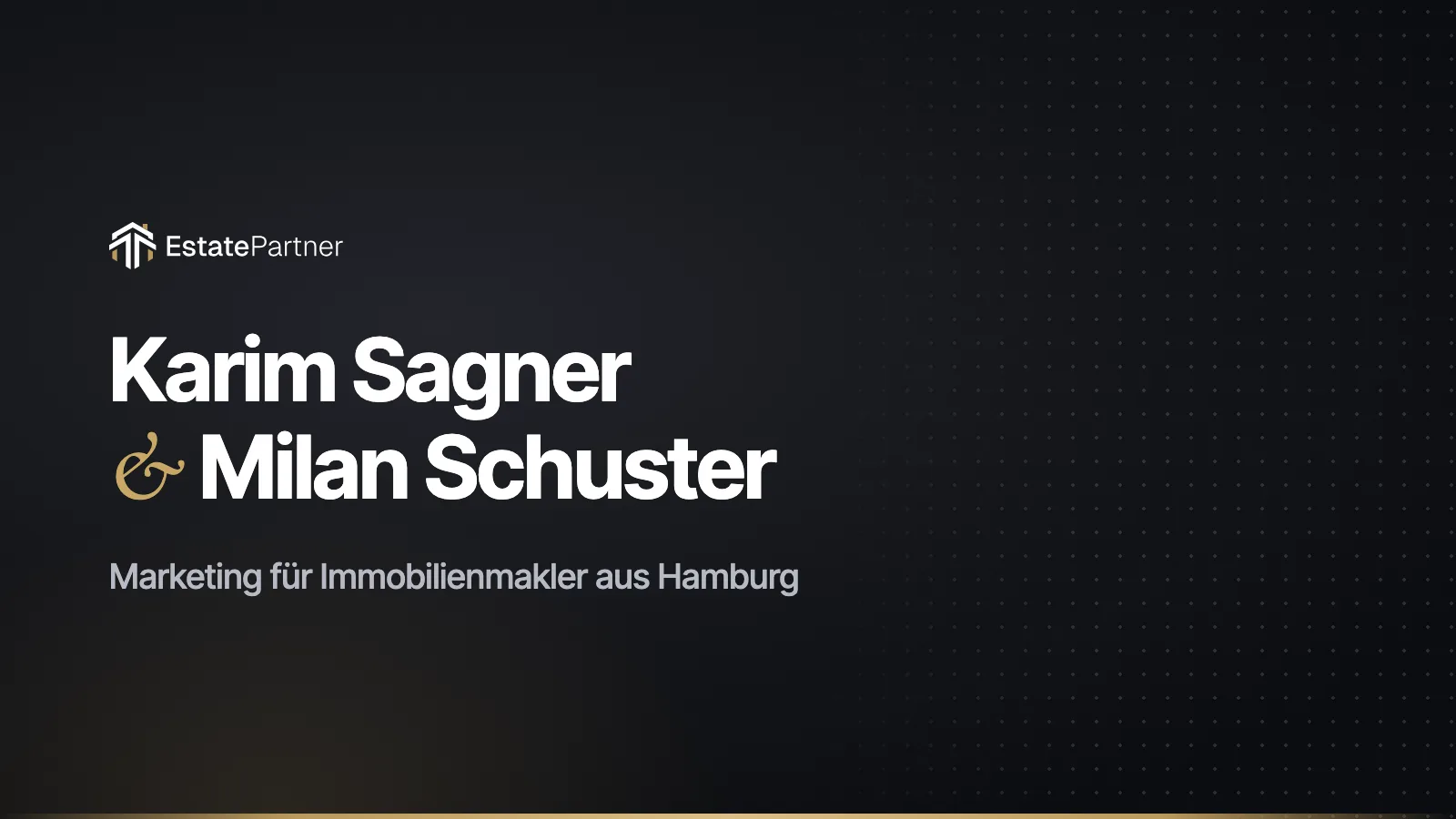 Karim Sagner und Milan Schuster, Gründer von EstatePartner, Marketing für Immobilienmakler aus Hamburg