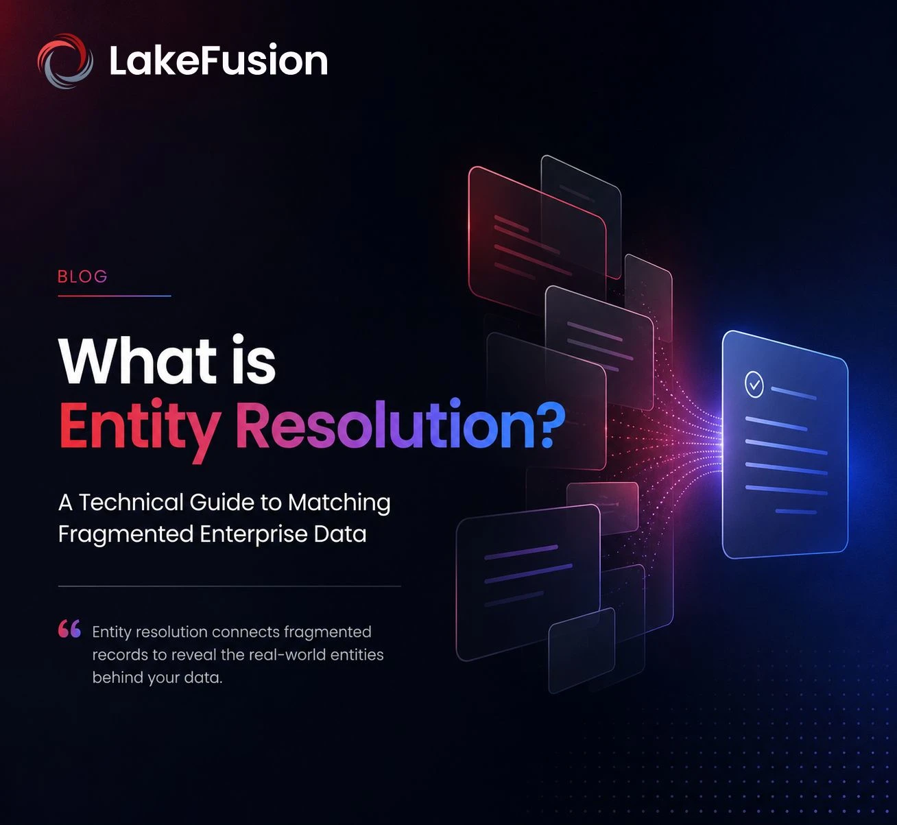 What Is Entity Resolution? A Guide to Matching Enterprise Data