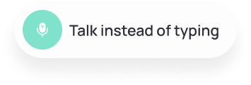 Talk instead of typing