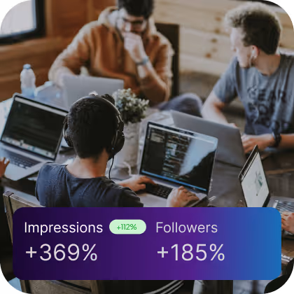 Group of people working on laptops with overlay showing +369% Impressions and +185% Followers, with a +112% increase indicator.