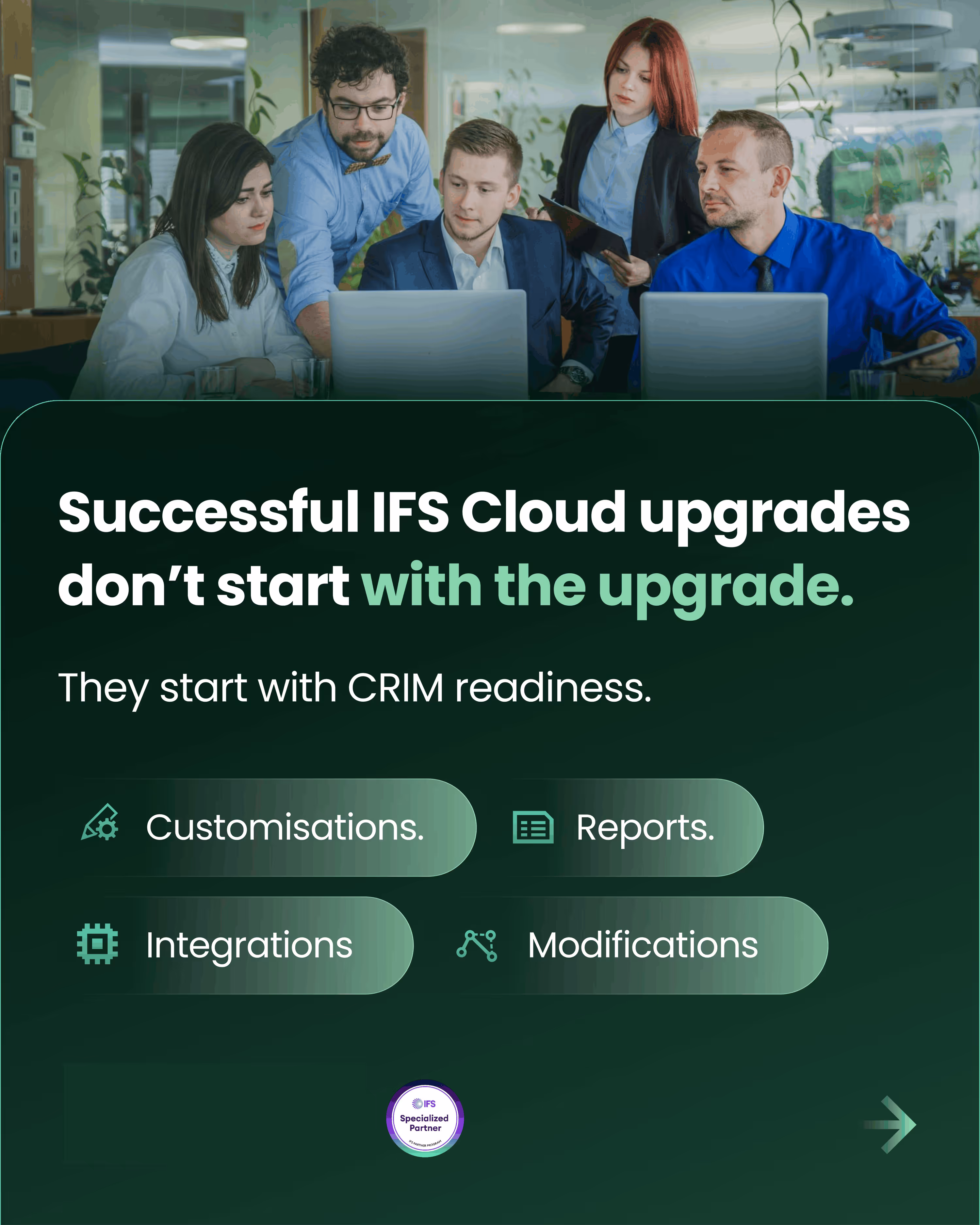 Five business professionals gathered around laptops in an office, with text highlighting that successful IFS Cloud upgrades start with CRIM readiness including customisations, reports, integrations, and modifications.