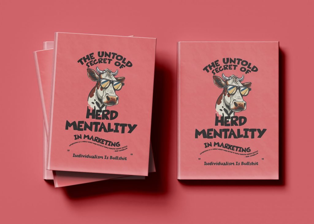 Individualism is bullshit, the untold story of herd mentality in marketing