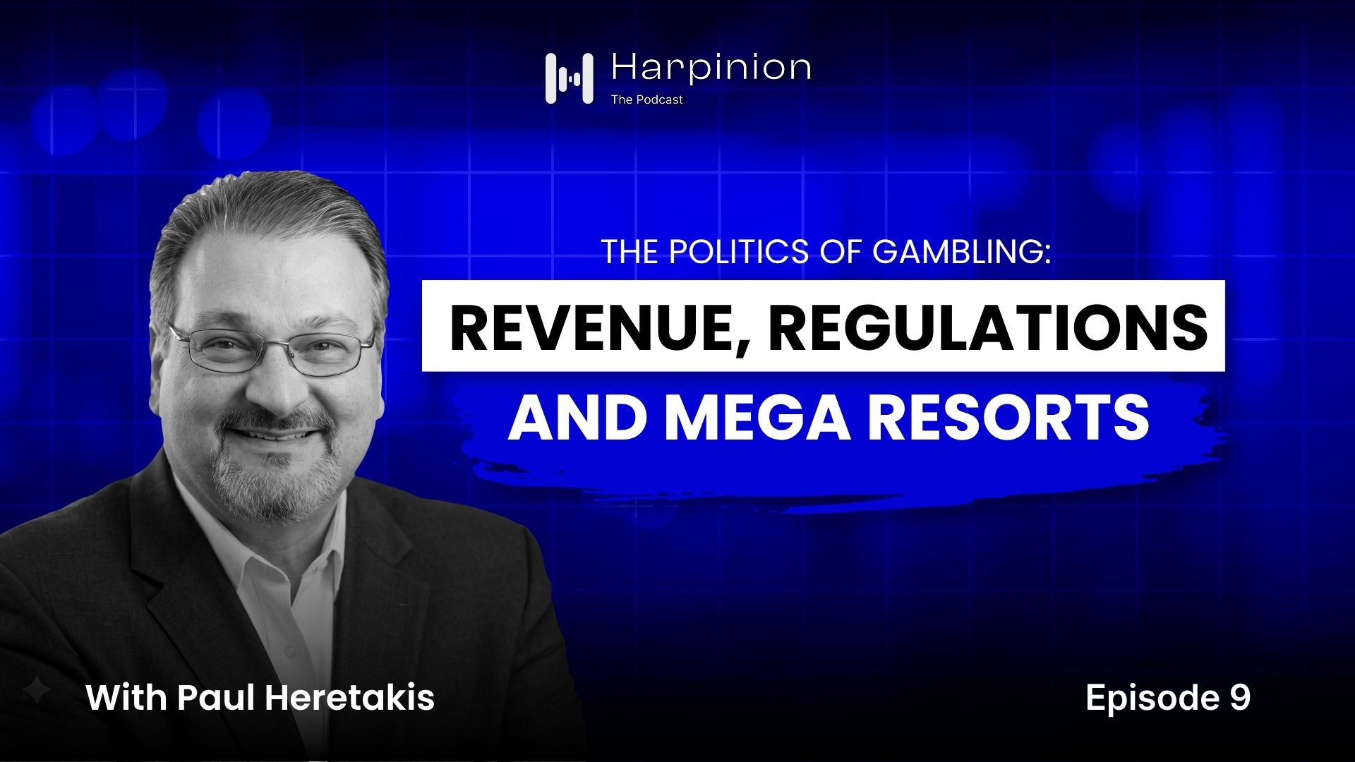 Harpinion episode cover: The Politics of Gambling: Revenue, Regulations, and Mega Resorts
