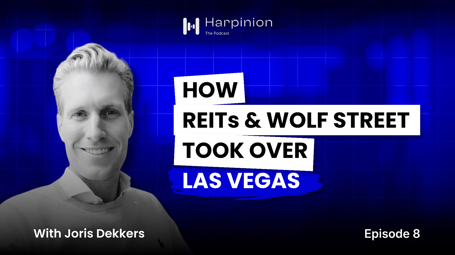 Harpinion episode cover: How REITs & Wall Street Took Over Las Vegas