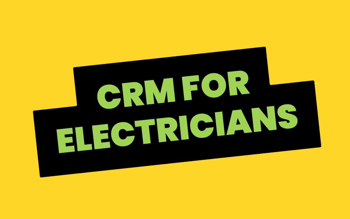 CRM for Electricians: Manage Customers and Jobs Without the Paperwork
