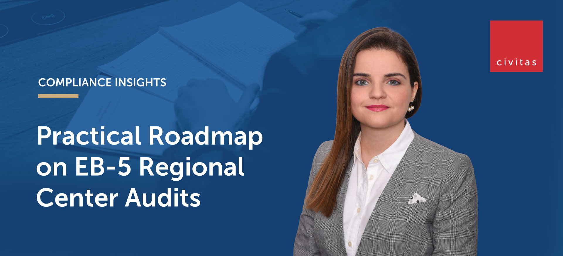 Civitas Capital Group’s Mine Ekim Co-Authors Practical Roadmap on EB-5 Regional Center Audits