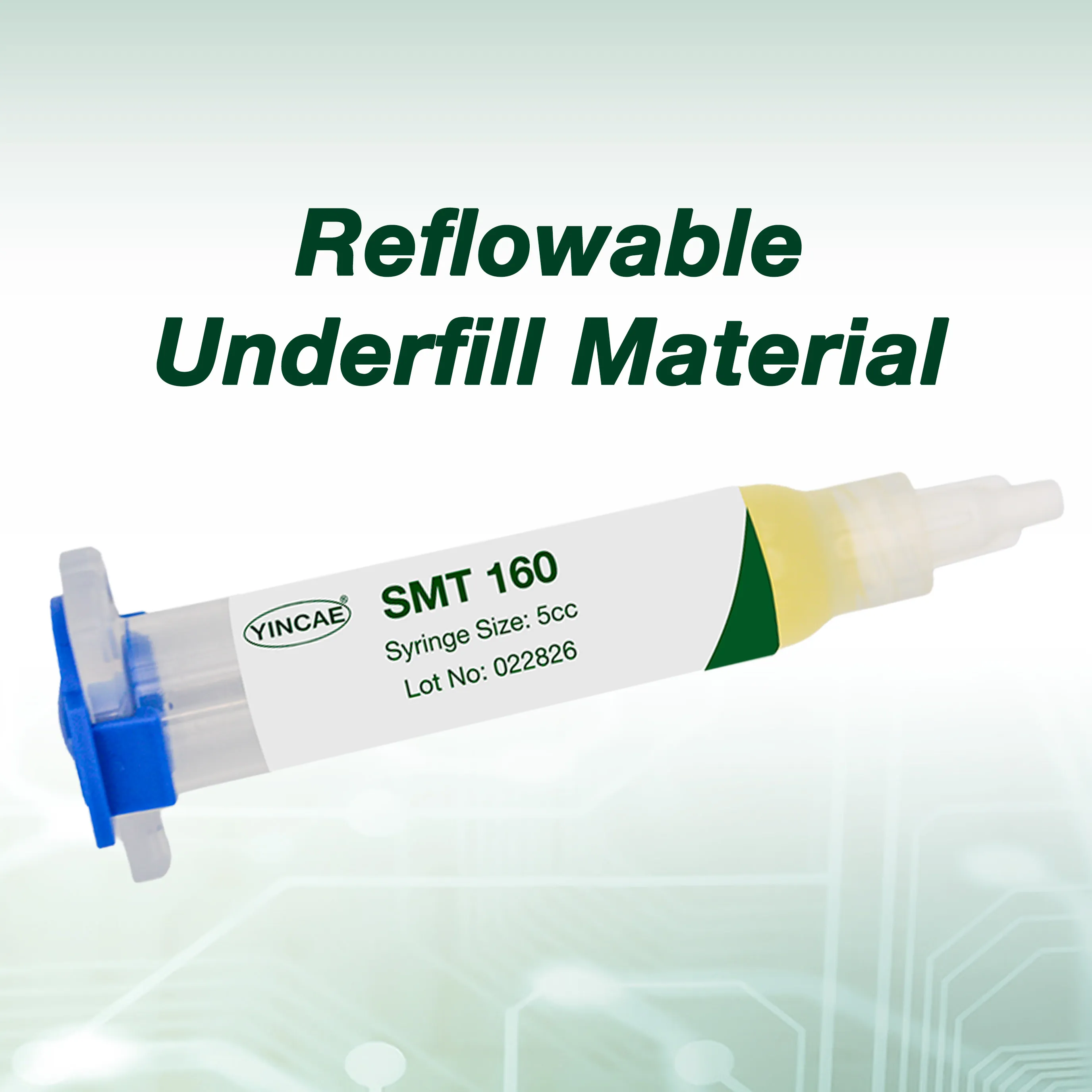 YINCAE’S New Reflowable Underfill Materials: SMT 158R & SMT 160
