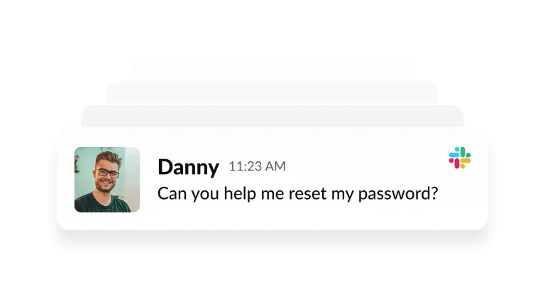Chat message from Danny at 11:23 AM asking, 'Can you help me reset my password?' with Danny's profile photo and Slack logo.
