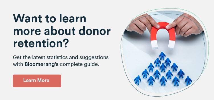 Want to learn more about donor retention? Check out Bloomerang's guide!