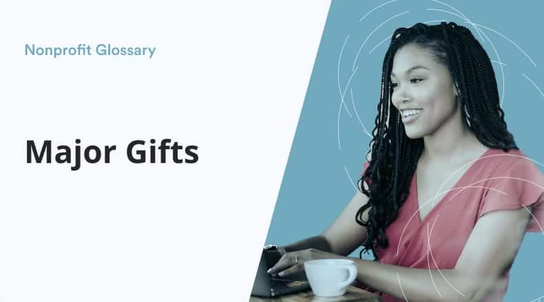 Smiling woman with braided hair using laptop at table with coffee cup, text reads Major Gifts nonprofit glossary.