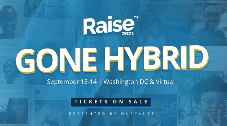 Raise 2021 conference gone hybrid on September 13-14, Washington DC and virtual, tickets on sale.