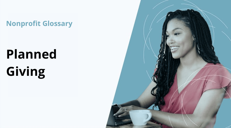 Smiling woman with braided hair using a laptop next to text that says Planned Giving, Nonprofit Glossary.