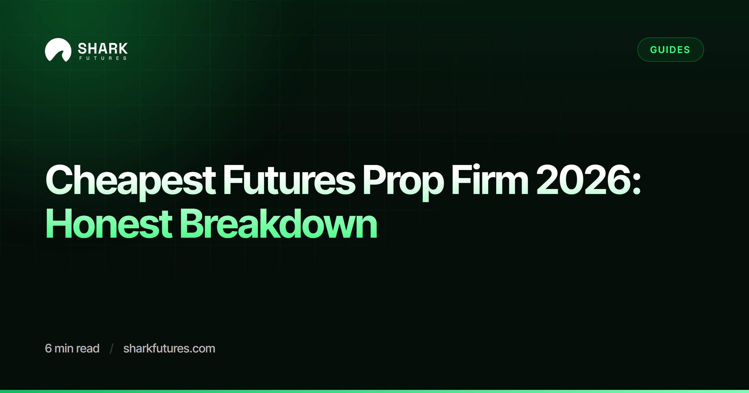 Cheapest Futures Prop Firm 2026: Honest Breakdown | SHARK Futures