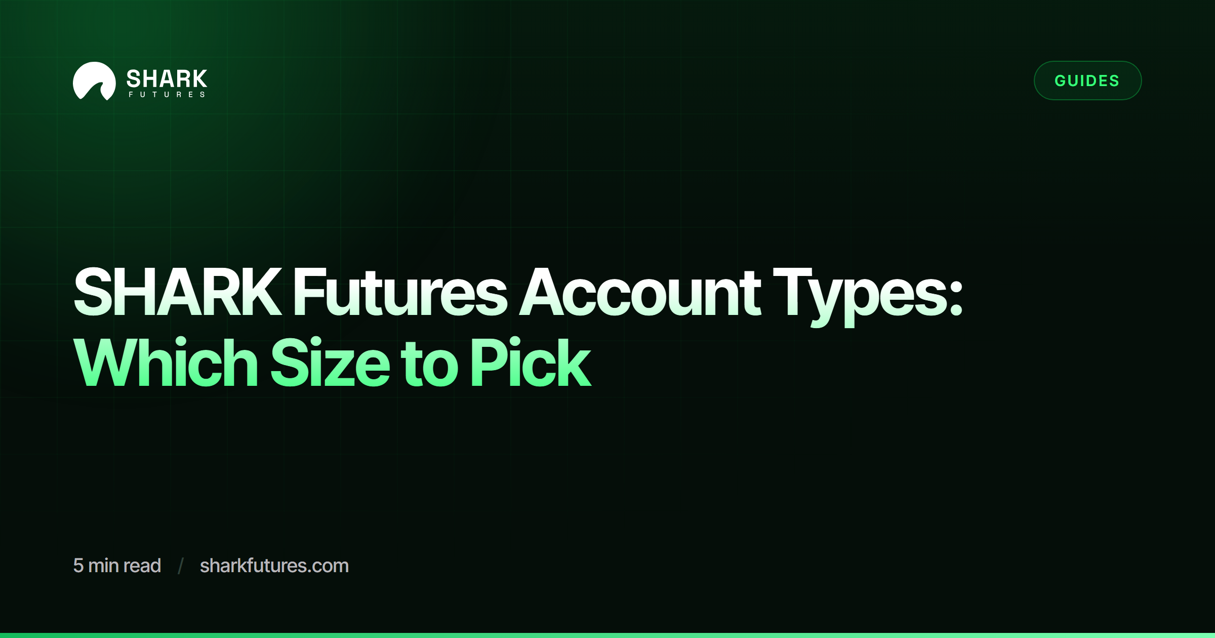 SHARK Futures Account Types: Which Size to Pick | SHARK Futures