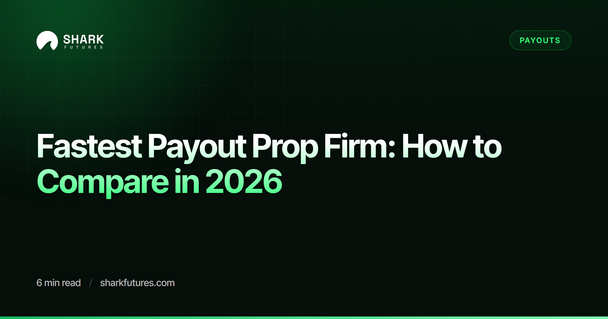 Fastest Payout Prop Firm: How to Compare in 2026 | SHARK Futures