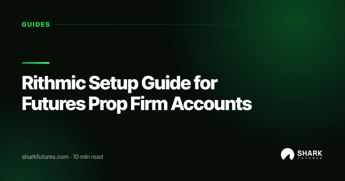 Rithmic Setup Guide for Futures Prop Firm Accounts | SHARK Futures