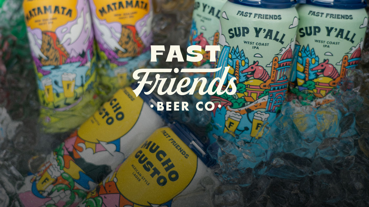 Variety of colorful Fast Friends Beer Co. cans chilling on ice, featuring designs for Matamata, Mucho Gusto, and Sup Y'all brews.