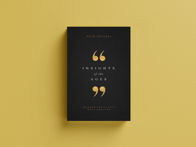 Insights of the Ages by Sean DeLaney — quotes for a life well crafted