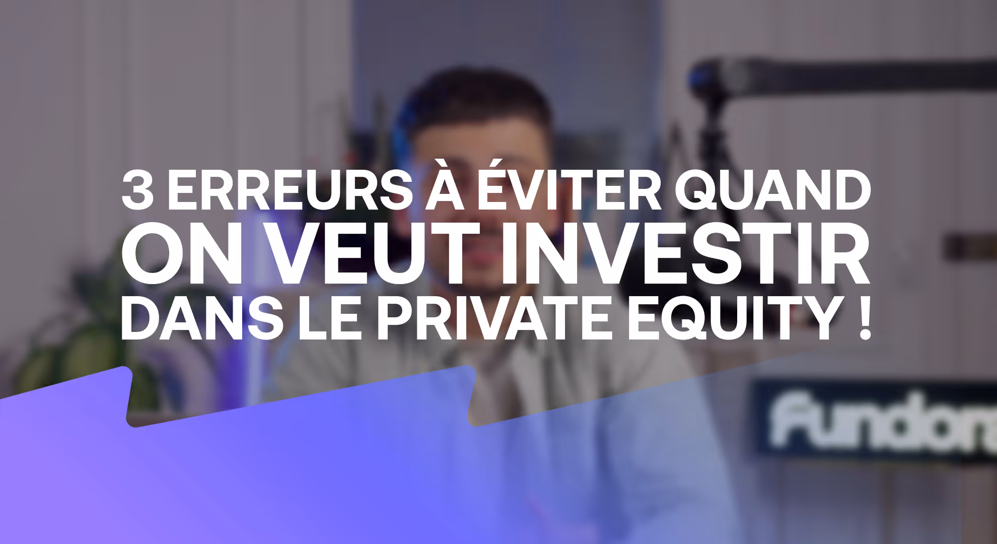 3 erreurs à éviter quand on veut investir dans le Private Equity !