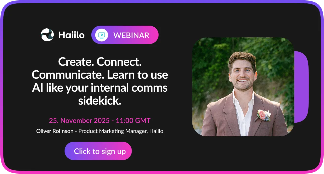 Create. Connect. Communicate. Learn to use AI like your internal comms sidekick.