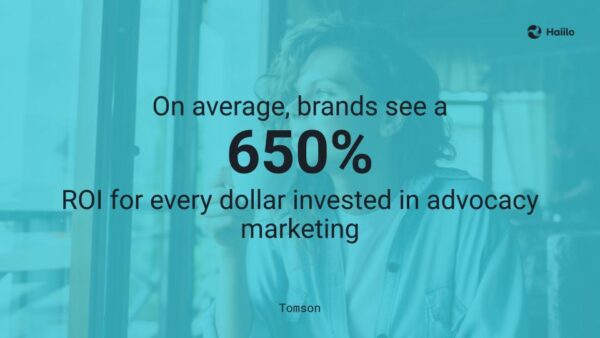 Tomson quote: brands achieve an average 650% ROI from advocacy marketing