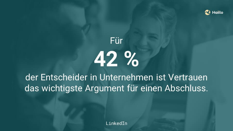 Für 42 % der Entscheider in Unternehmen ist Vertrauen das wichtigste Argument für einen Abschluss