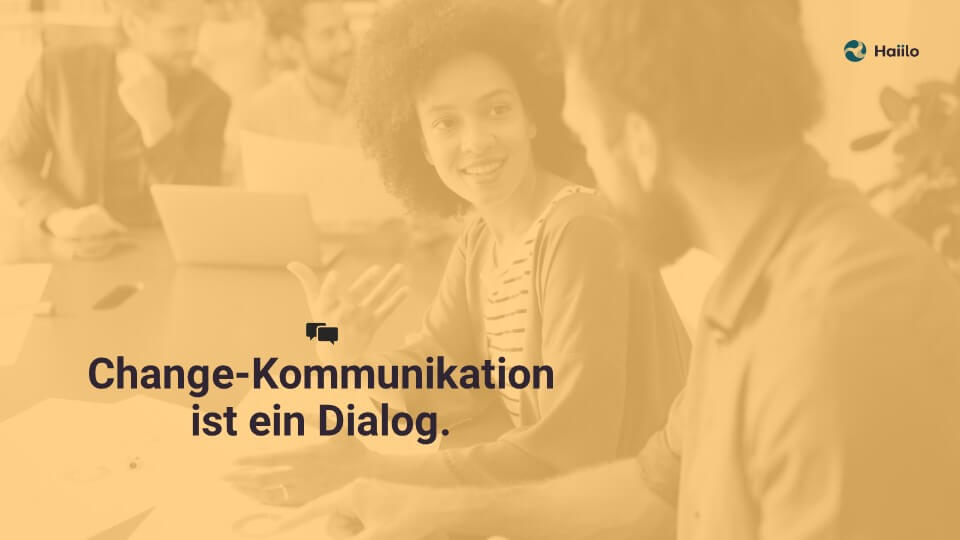 Change-Kommunikation ist ein Dialog