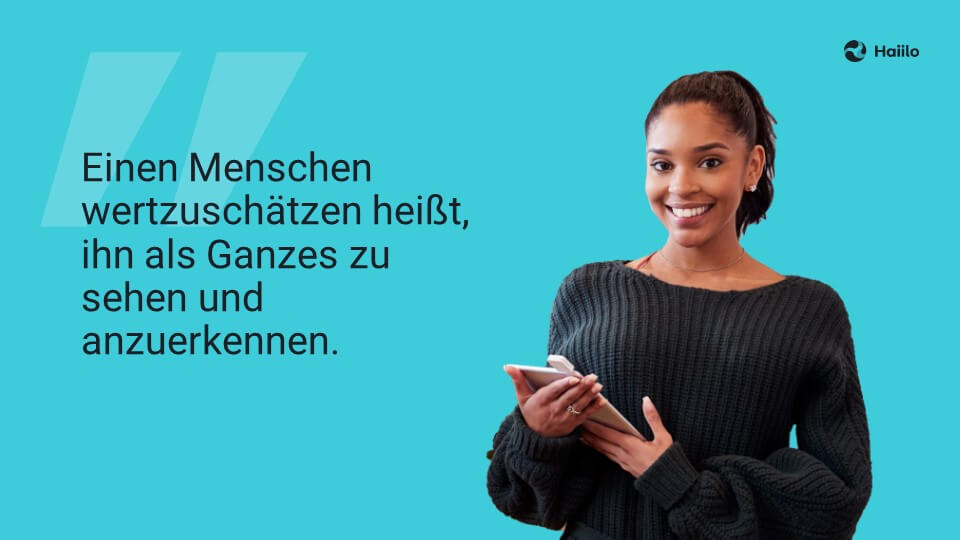 Mitarbeiter Wertschätzung: Einen Menschen wertzuschätzen heißt, ihn als Ganzes zu sehen und anzuerkennen