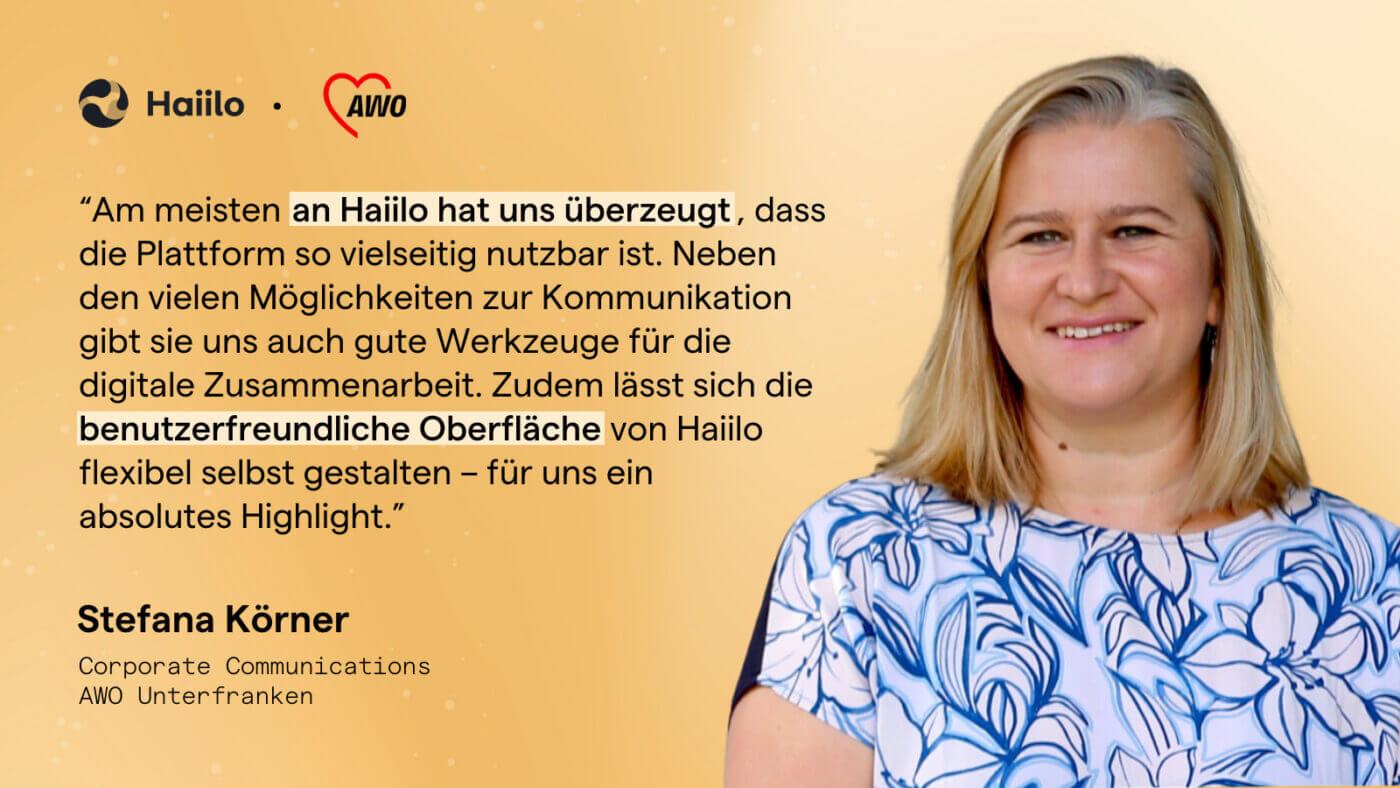 Intranet Lösungen im Vergleich: Zitat Stefana Körner: Am meisten an Haiilo hat uns überzeugt, dass die Plattform so vielseitig nutzbar ist. Neben den vielen Möglichkeiten zur Kommunikation gibt sie uns auch gute Werkzeuge für die digitale Zusammenarbeit. Zudem lässt sich die benutzerfreundliche Oberfläche von Haiilo flexibel selbst gestalten – für uns ein absolutes Highlight
