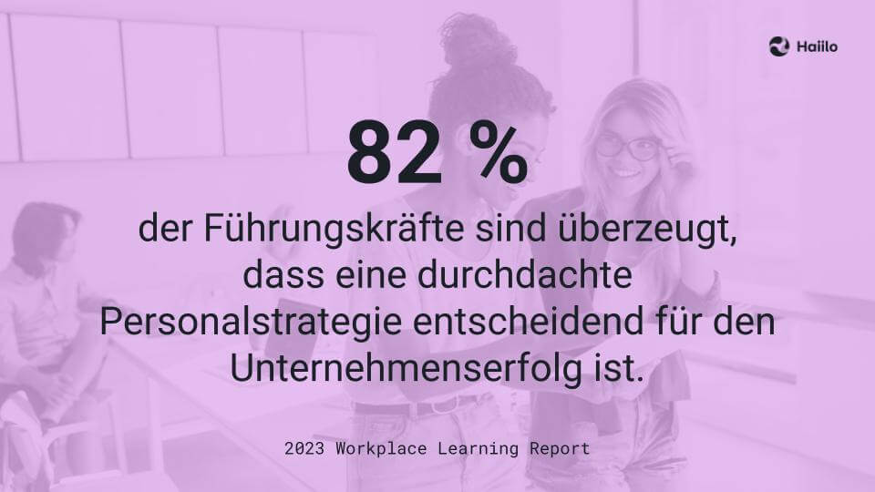 Studie: 82 % der Führungskräfte sind überzeugt, dass eine durchdachte Personalstrategie entscheidend für den Unternehmenserfolg ist.