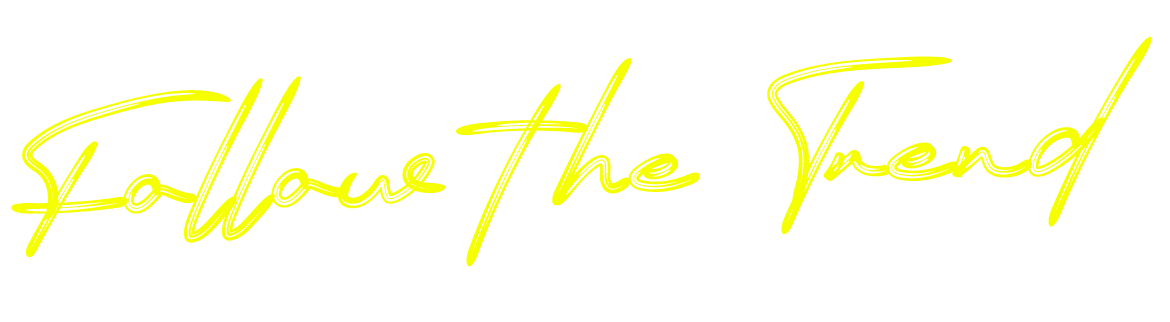 Yellow handwritten cursive text saying 'Follow the Trend' on a transparent background.