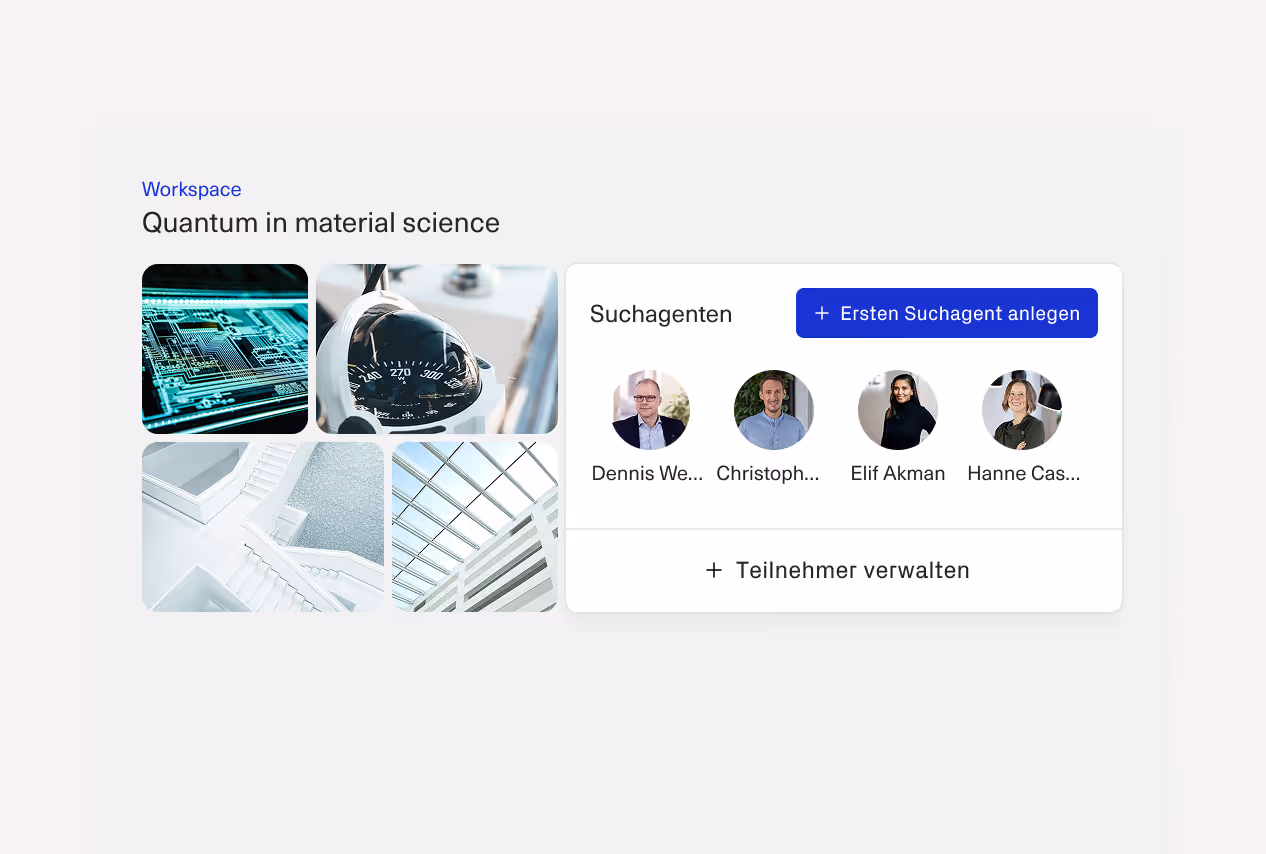 Arbeitsbereich zum Thema Quantum in Materialwissenschaft mit Bildern von Leiterplatten, Kompass, modernen Architekturdetails und Suchagentenprofilen mit der Option, den ersten Suchagenten anzulegen und Teilnehmer zu verwalten.