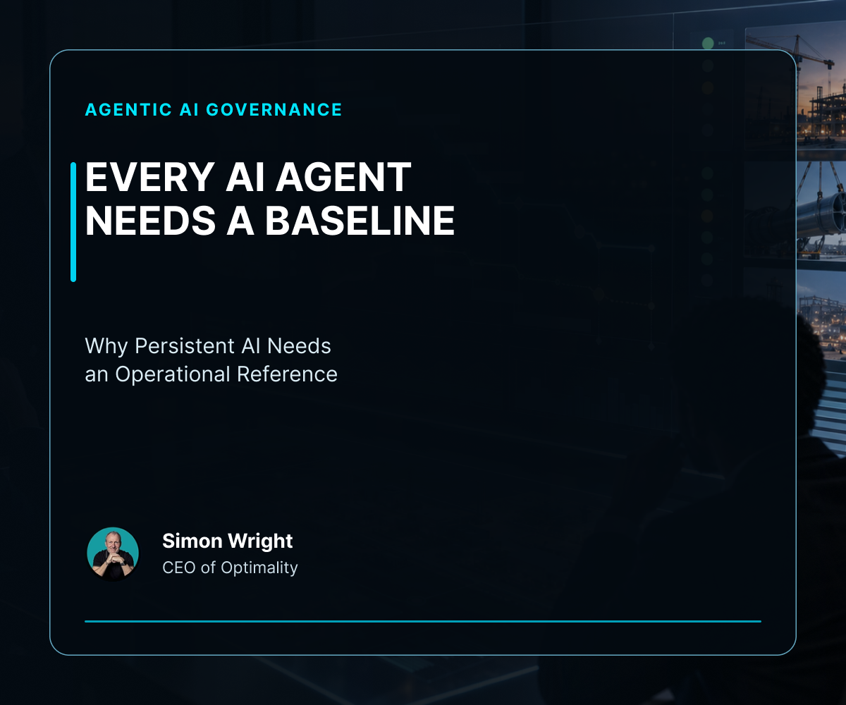 Editorial cover for Every AI Agent Needs a Baseline, showing the article title, operational control-room imagery and Simon Wright, CEO of Optimality.