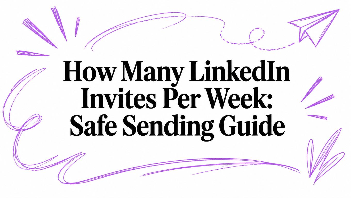 How Many LinkedIn Invites Per Week