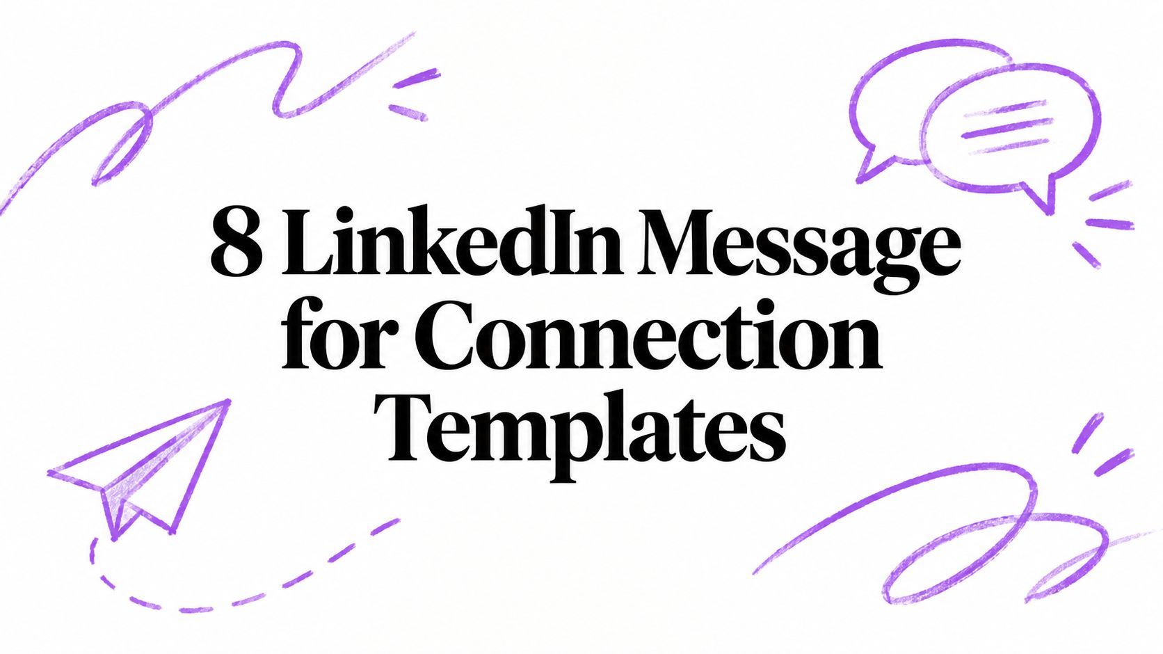 8 LinkedIn Message for Connection Templates