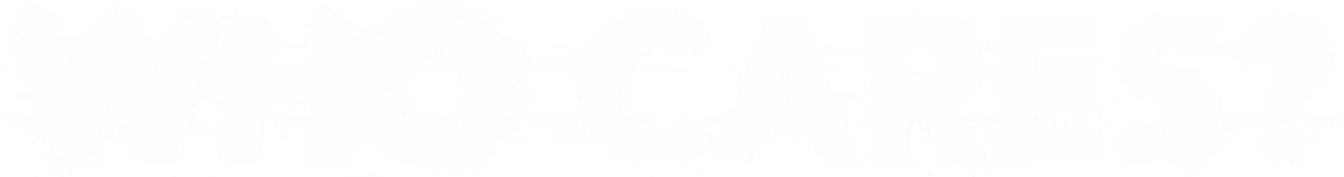 The phrase 'WHO CARES?' in bold white capital letters on a black background.