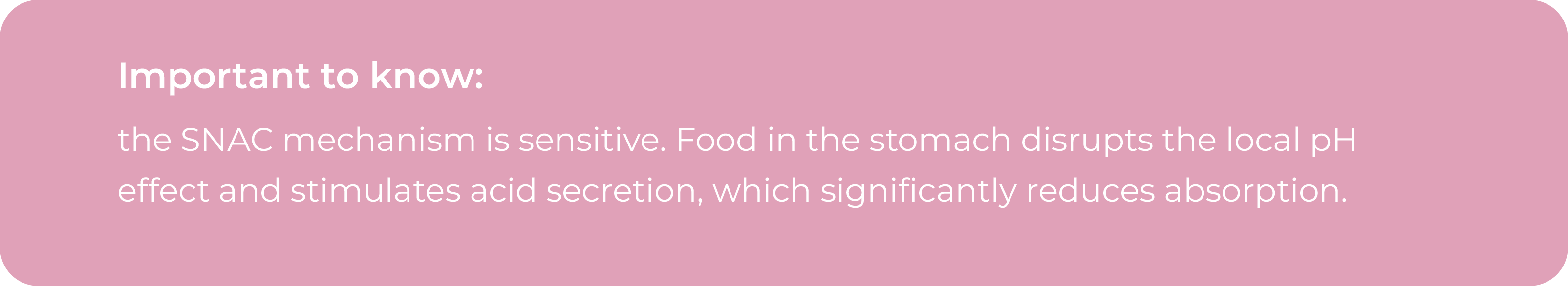 Warning explaining that the SNAC mechanism in the Wegovy pill is sensitive to food, which disrupts stomach pH and significantly reduces absorption