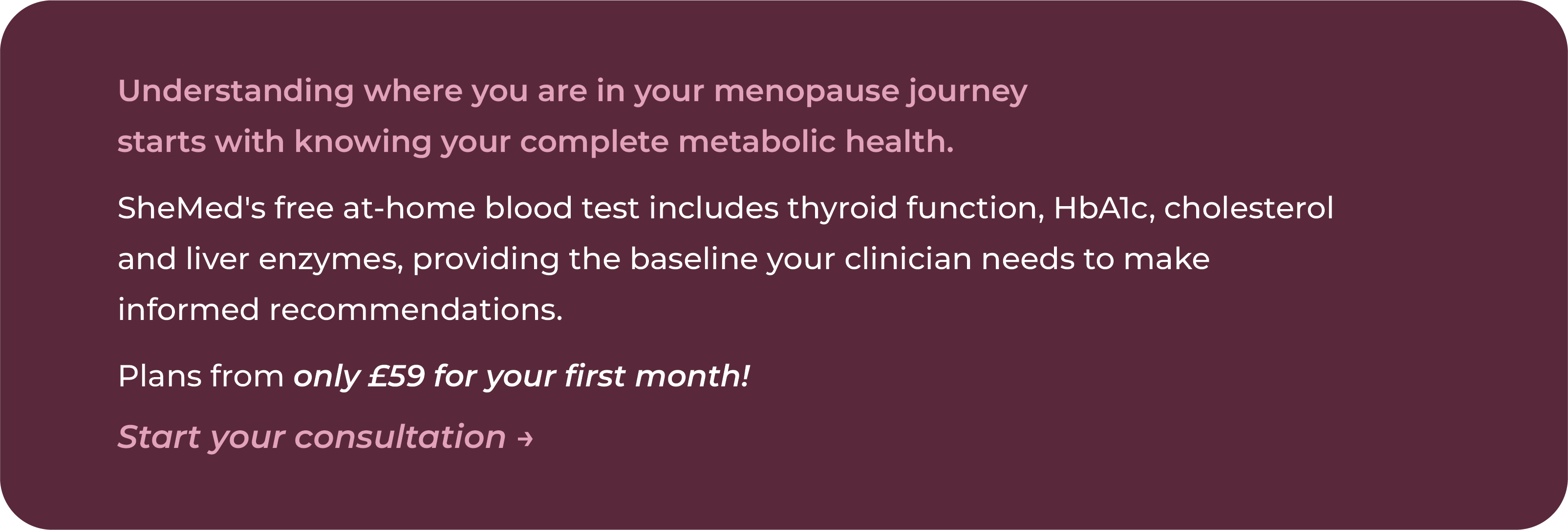 SheMed CTA card explaining the free at-home blood test covering thyroid function, HbA1c, cholesterol and liver enzymes as a baseline for clinician recommendations, plans from £59 per month