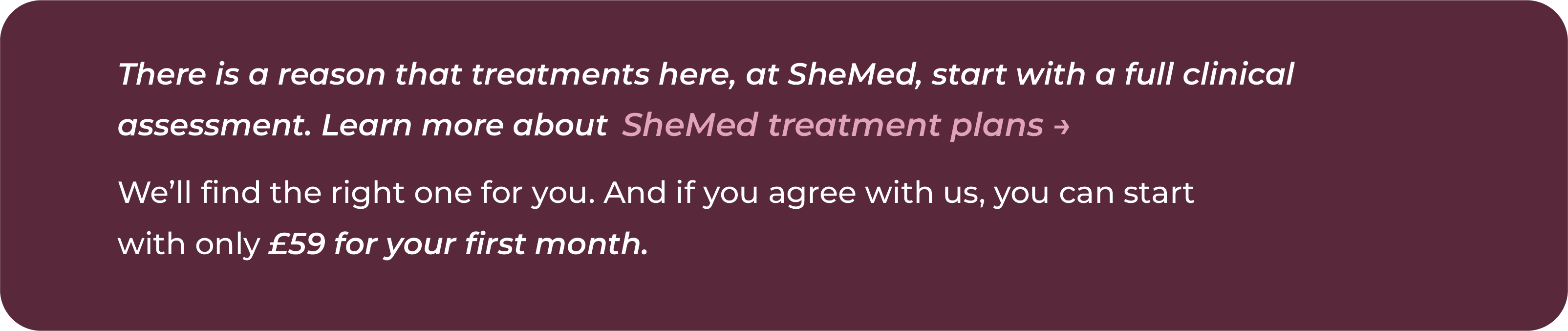 SheMed CTA card explaining that treatment starts with a full clinical assessment, linking to SheMed treatment plans, from £59 for the first month