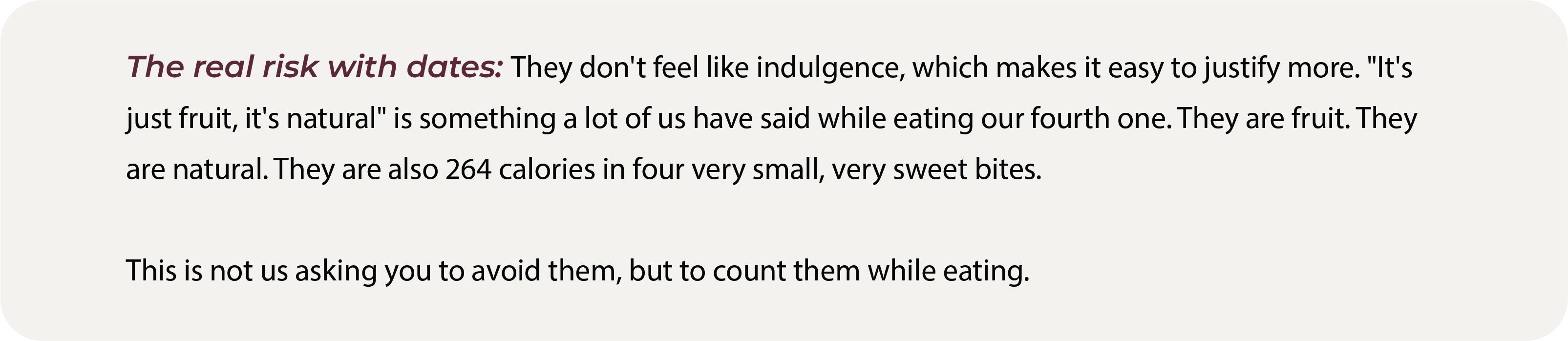 Text explaining that dates are easy to overeat because they feel natural rather than indulgent, with four dates totalling 264 calories