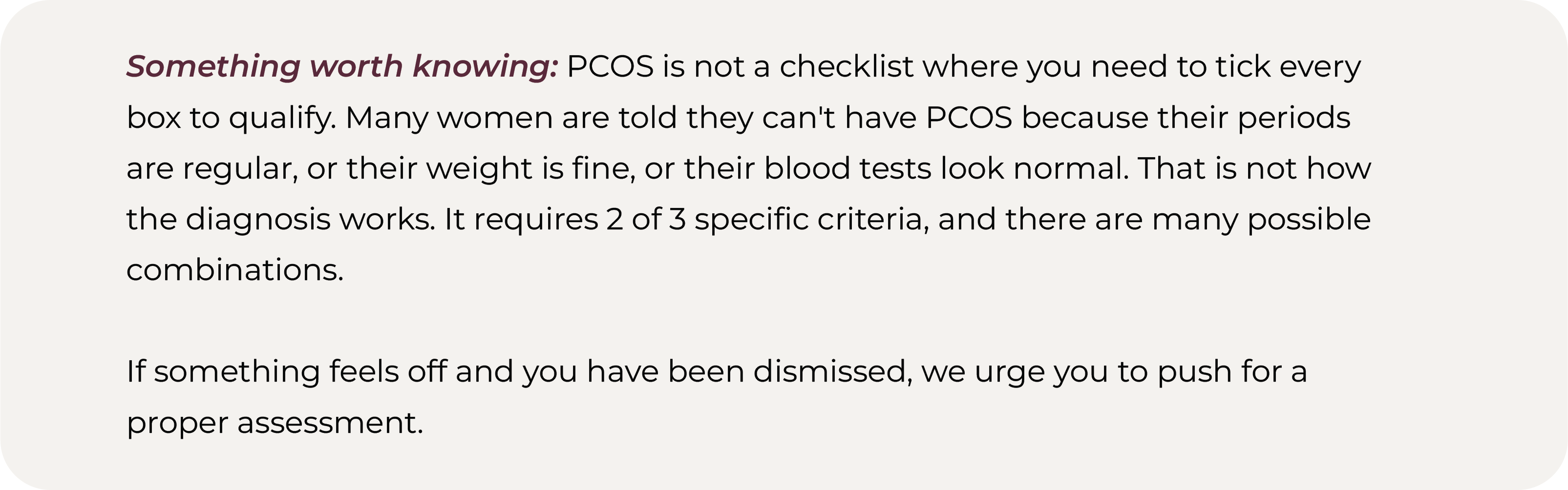 Text graphic explaining that PCOS diagnosis does not require every symptom to be present, since it is based on meeting 2 of 3 specific criteria, and encouraging women who feel dismissed to push for a proper assessment.