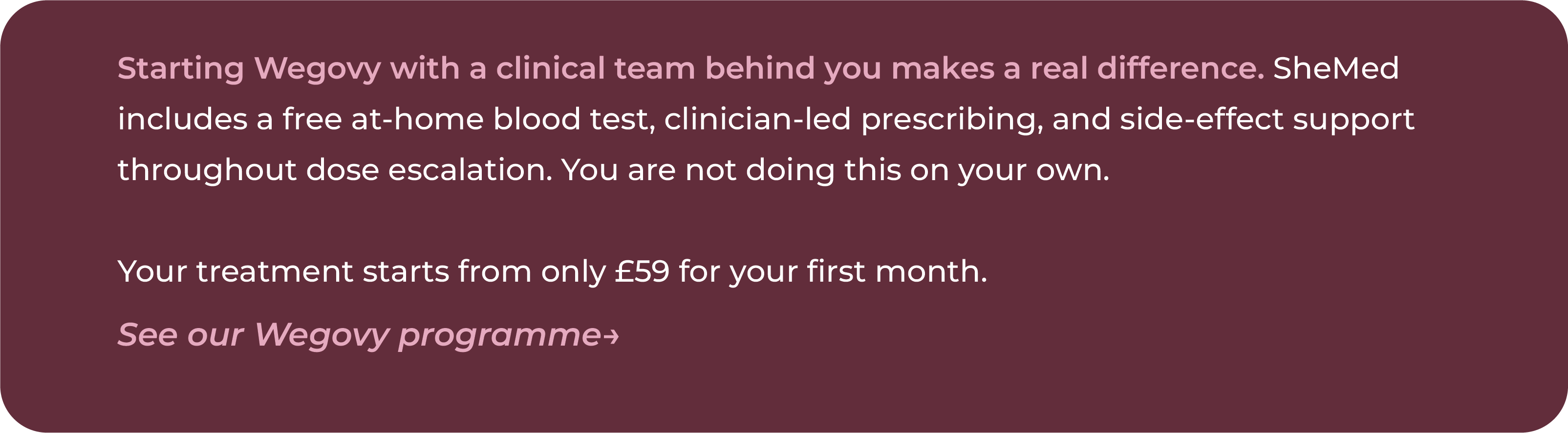 Call to action graphic stating that starting Wegovy with a clinical team provides real support, describing SheMed’s free at-home blood test, clinician-led prescribing and side-effect support throughout dose escalation, with treatment starting at 59 pounds for the first month.