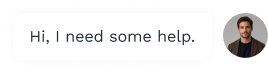 Chat bubble with text 'Hi, I need some help.' next to a man with short hair and beard.