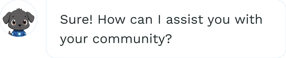 Minii replies: Sure! How can I assist you with your community?