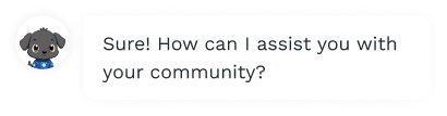 Minii replies: Sure! How can I assist you with your community?